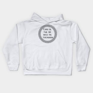 Scottish Gaelic Phrase - There isn't a flood which will not subside Kids Hoodie